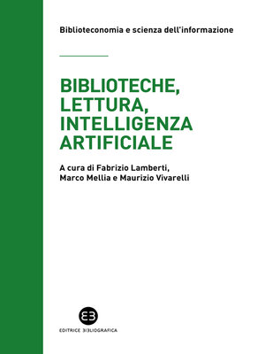 cover image of Biblioteche, lettura, intelligenza artificiale